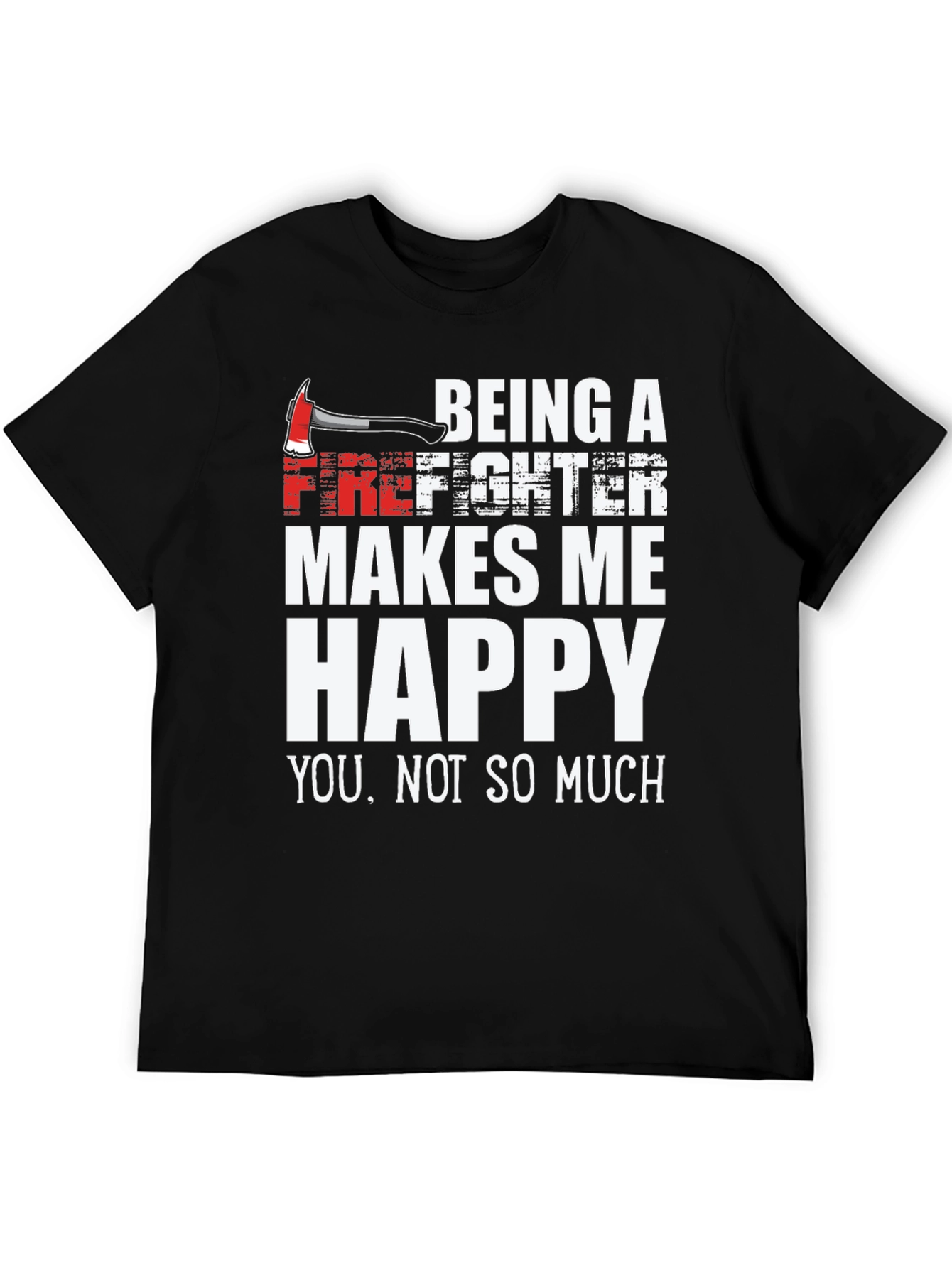 Firefighter Makes Me Happy Graphic Tee