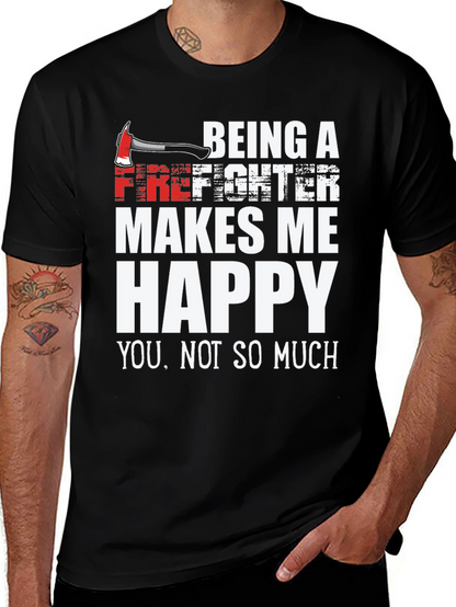 Firefighter Makes Me Happy Graphic Tee