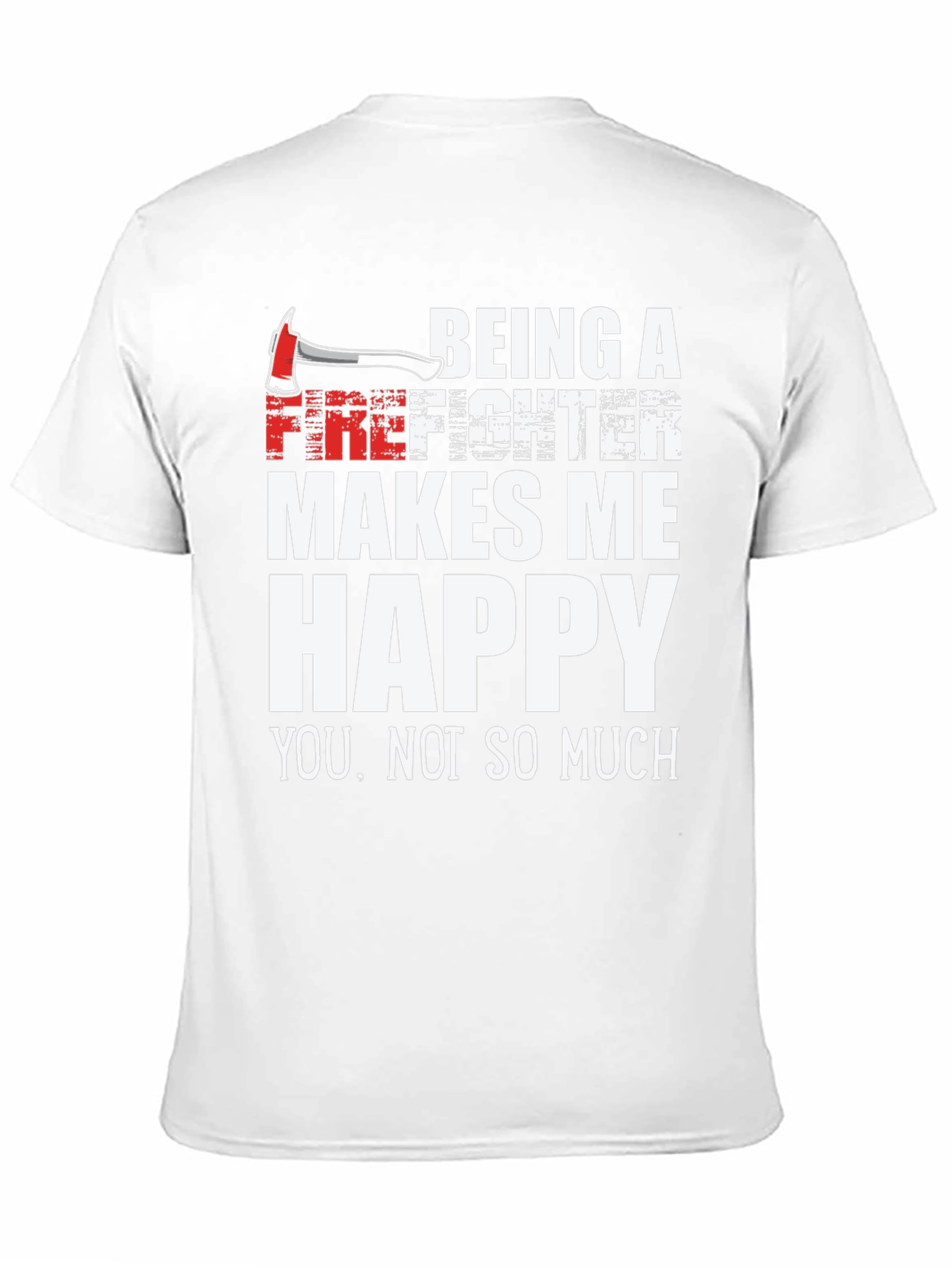 Firefighter Makes Me Happy Graphic Tee