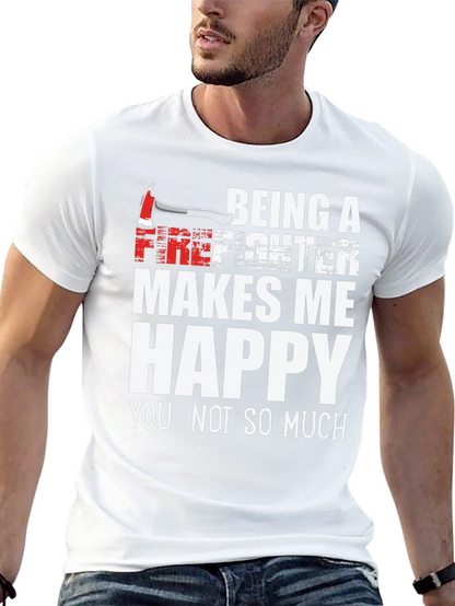 Firefighter Makes Me Happy Graphic Tee