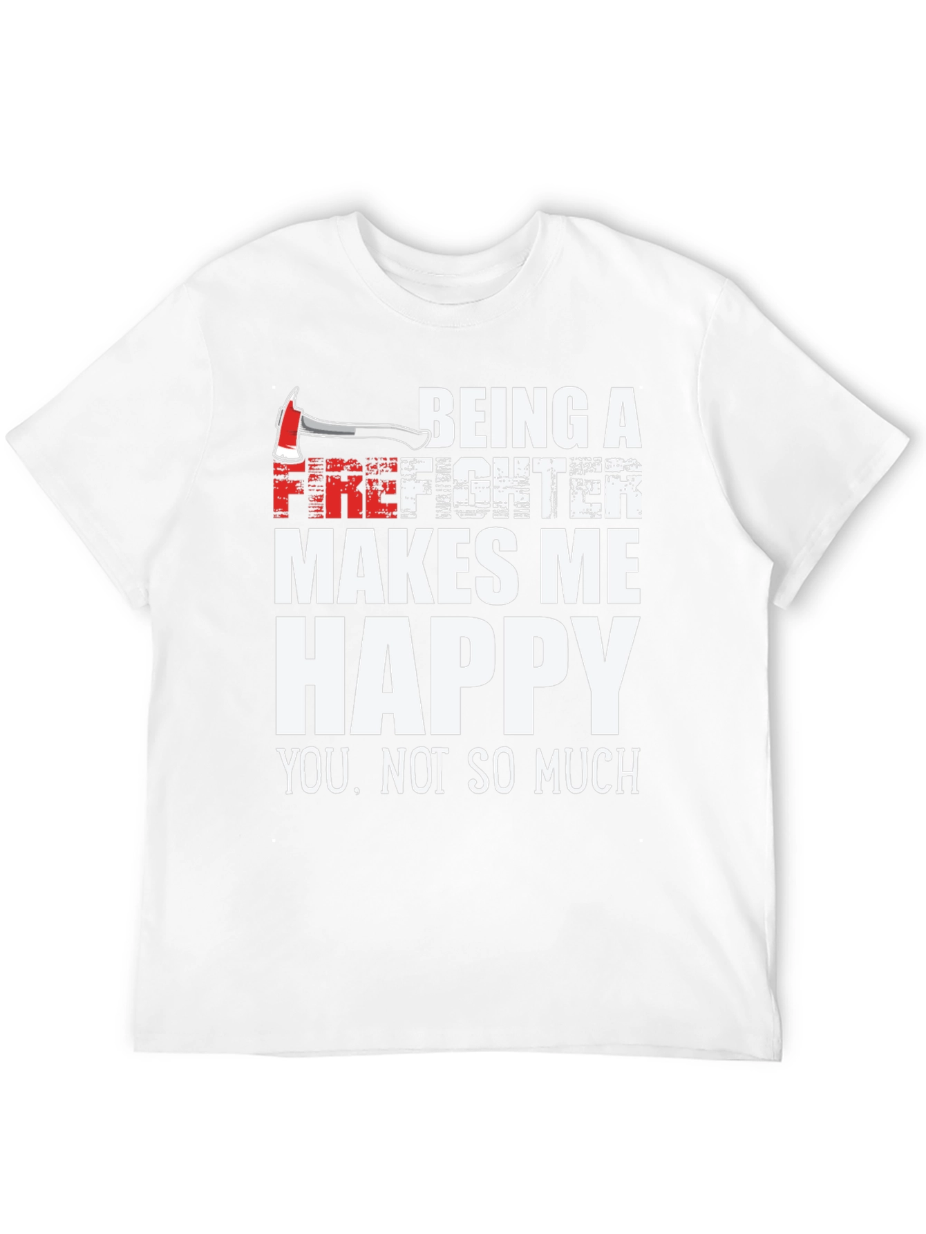 Firefighter Makes Me Happy Graphic Tee