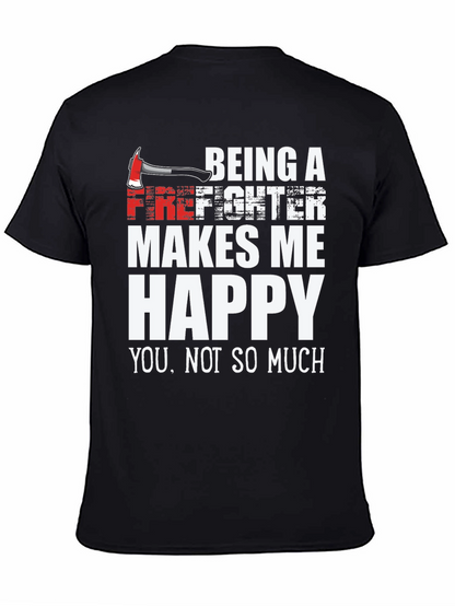 Firefighter Makes Me Happy Graphic Tee