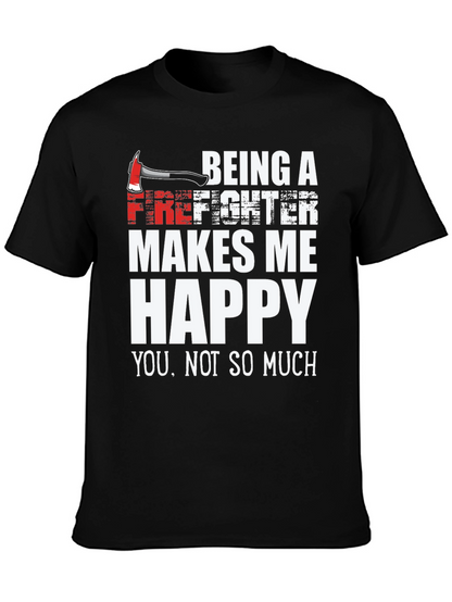 Firefighter Makes Me Happy Graphic Tee