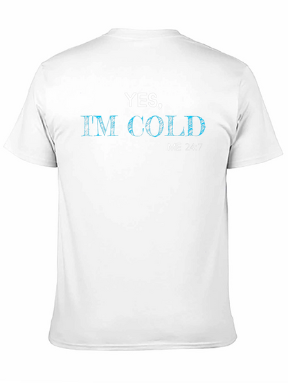 Yes Im Cold - Graphic Tee