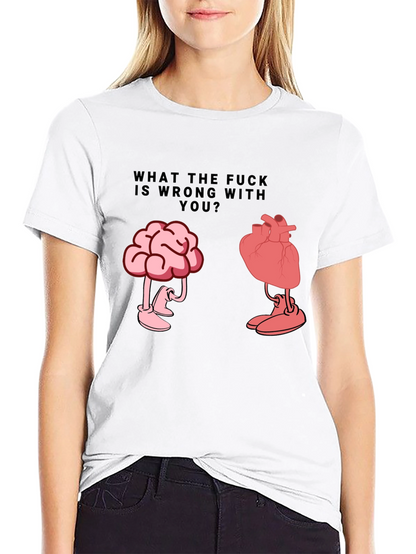 WTF Wrong With You Brain and Heart T-Shirt