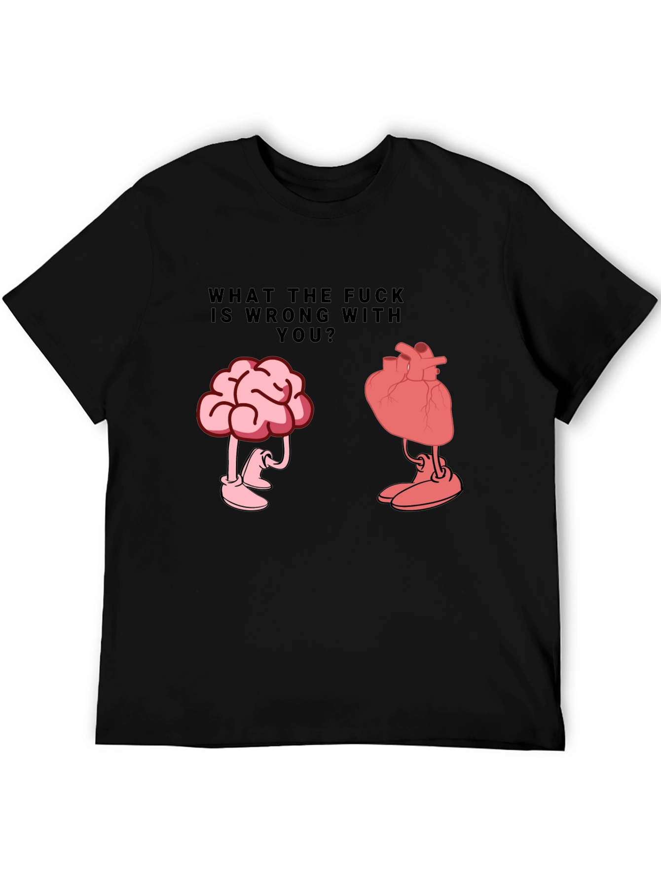 WTF Wrong With You Brain and Heart T-Shirt