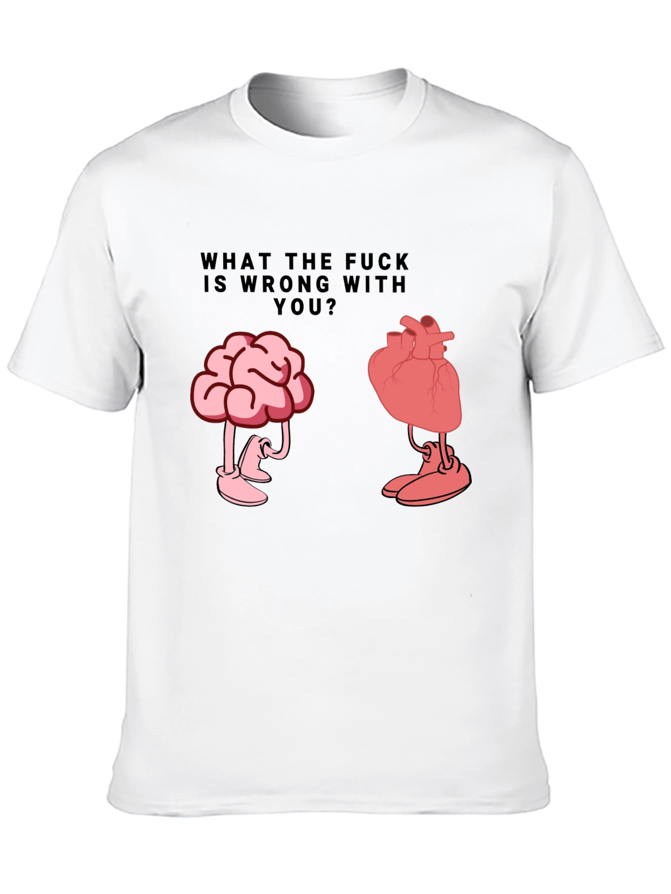 WTF Wrong With You Brain and Heart T-Shirt