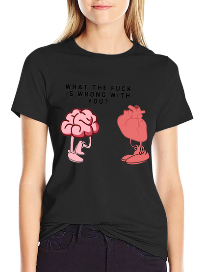 WTF Wrong With You Brain and Heart T-Shirt