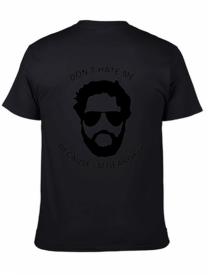 Dont Hate Me Beardiful Black T-Shirt