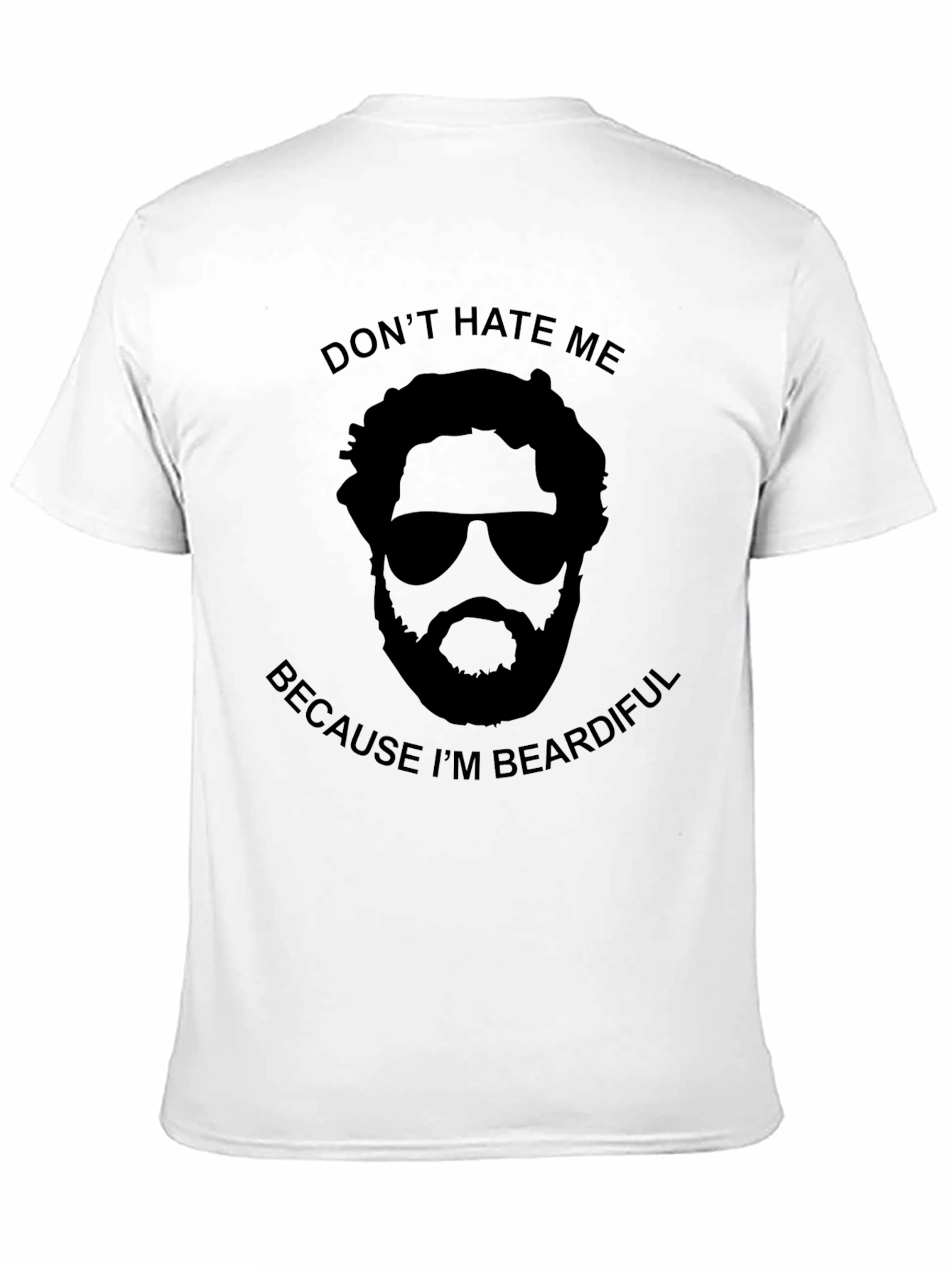 Dont Hate Me Beardiful Black T-Shirt