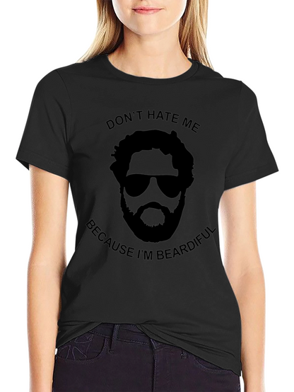 Dont Hate Me Beardiful Black T-Shirt