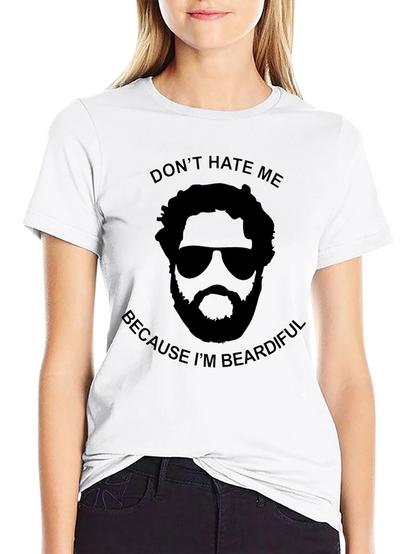 Dont Hate Me Beardiful Black T-Shirt