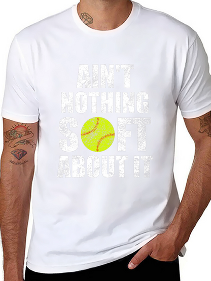 Aint Nothing Soft T-Shirt - Softball Tee
