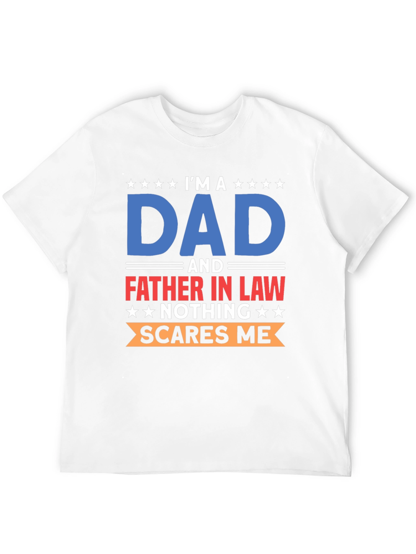 Im A Dad T-Shirt: Father In Law Humor