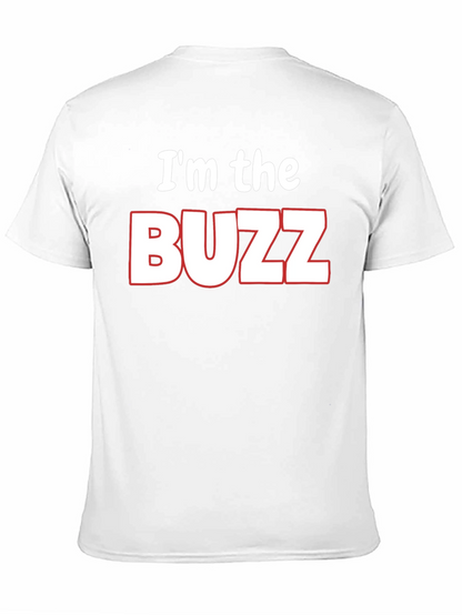 Im the Buzz T-Shirt - Funny Novelty Tee