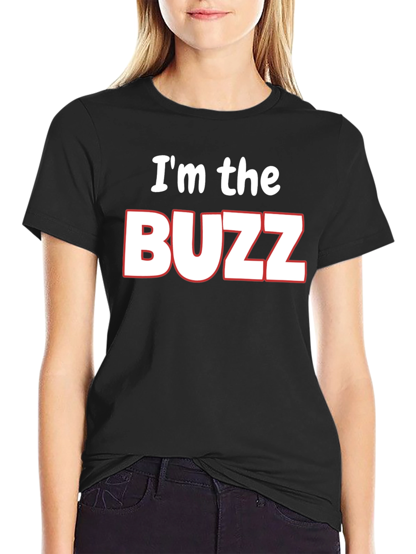 Im the Buzz T-Shirt - Funny Novelty Tee