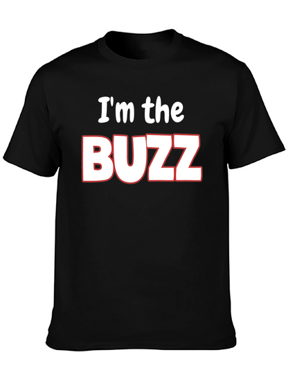 Im the Buzz T-Shirt - Funny Novelty Tee