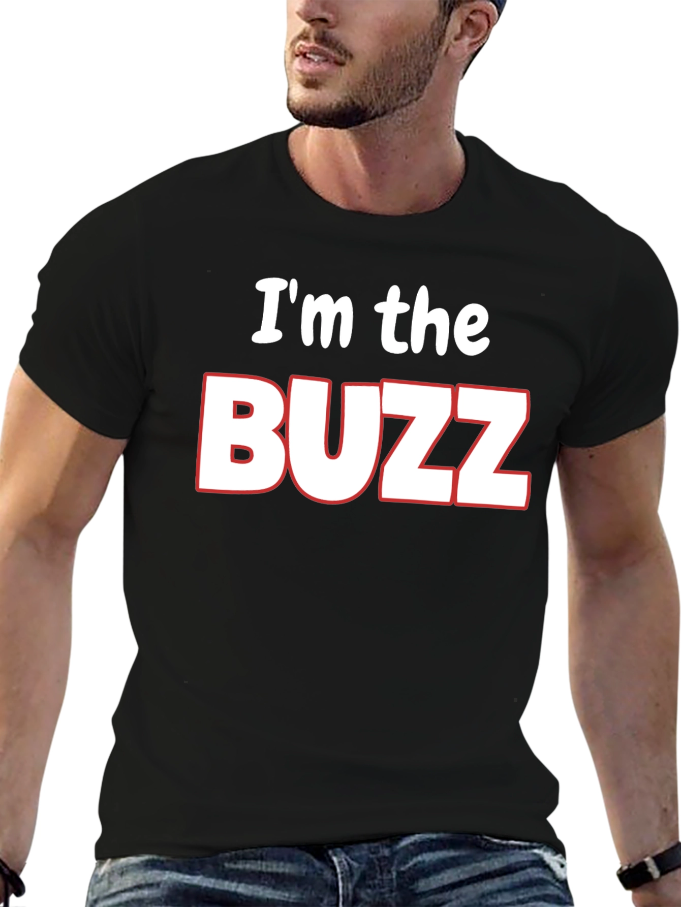Im the Buzz T-Shirt - Funny Novelty Tee