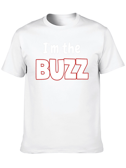 Im the Buzz T-Shirt - Funny Novelty Tee