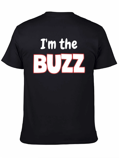 Im the Buzz T-Shirt - Funny Novelty Tee