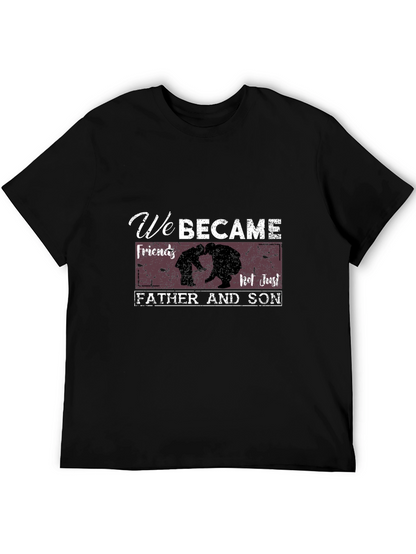 Father & Son T-Shirt - We Became Friends