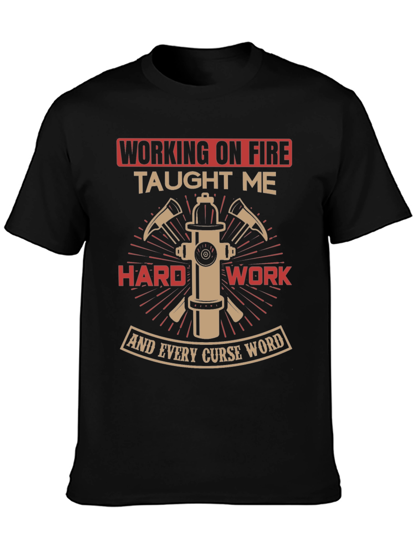 Firefighter Humor T-Shirt - Working on Fire