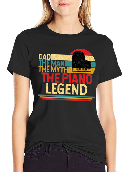 Dad Piano Legend T-Shirt - The Man The Myth