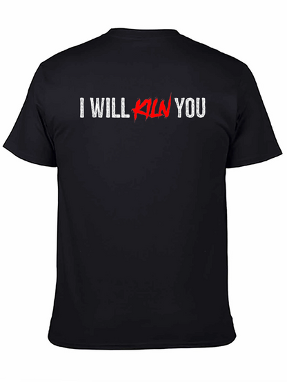 I Will Kill You Graphic T-Shirt - Black