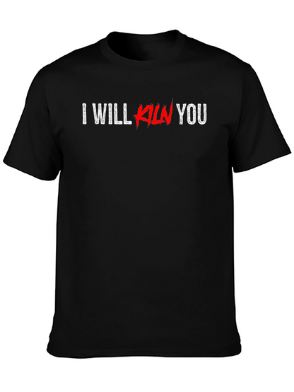 I Will Kill You Graphic T-Shirt - Black