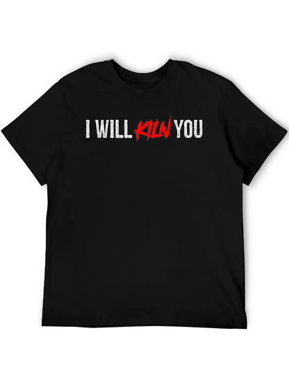I Will Kill You Graphic T-Shirt - Black