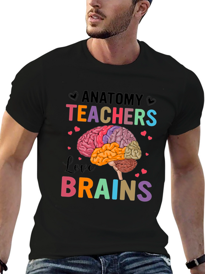 Anatomy Teachers Love Brains T-Shirt