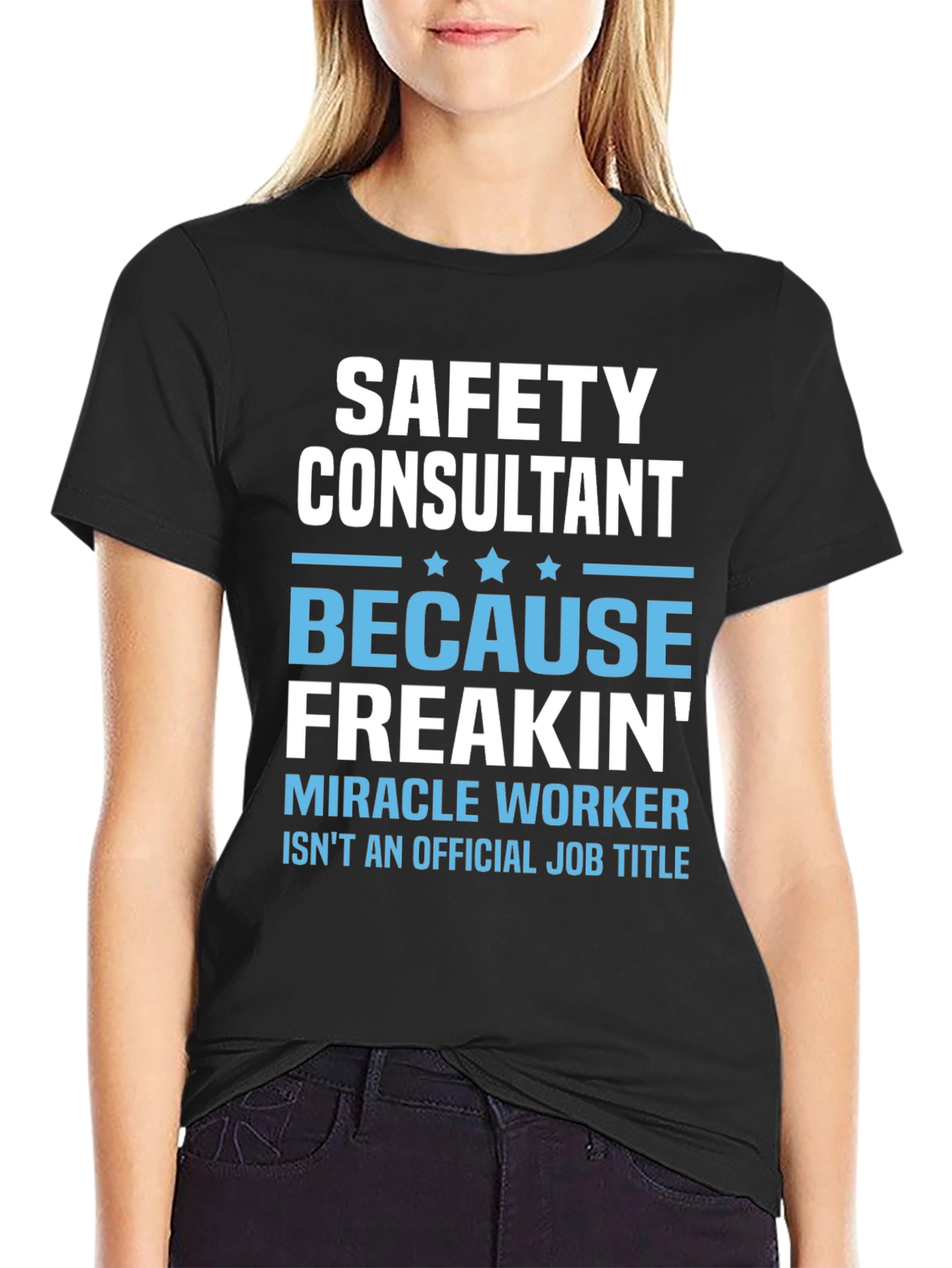 Safety Consultant T-Shirt - Miracle Worker