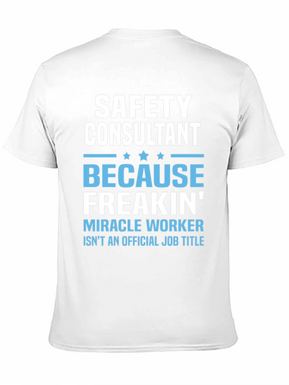Safety Consultant T-Shirt - Miracle Worker