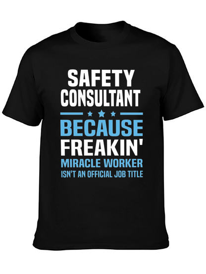 Safety Consultant T-Shirt - Miracle Worker