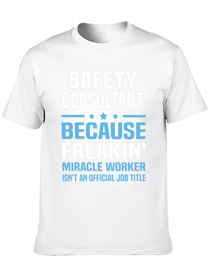 Safety Consultant T-Shirt - Miracle Worker