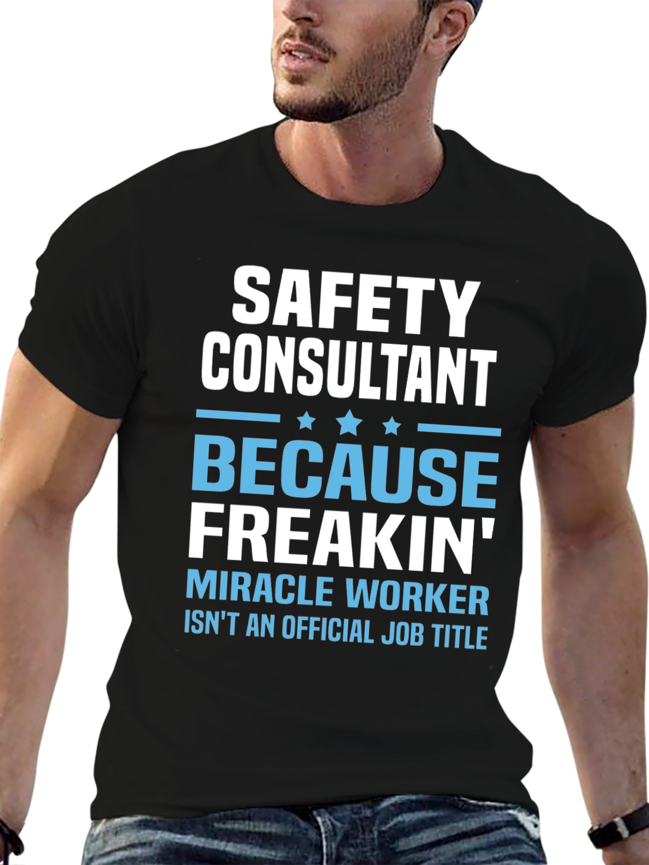 Safety Consultant T-Shirt - Miracle Worker