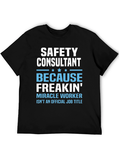 Safety Consultant T-Shirt - Miracle Worker