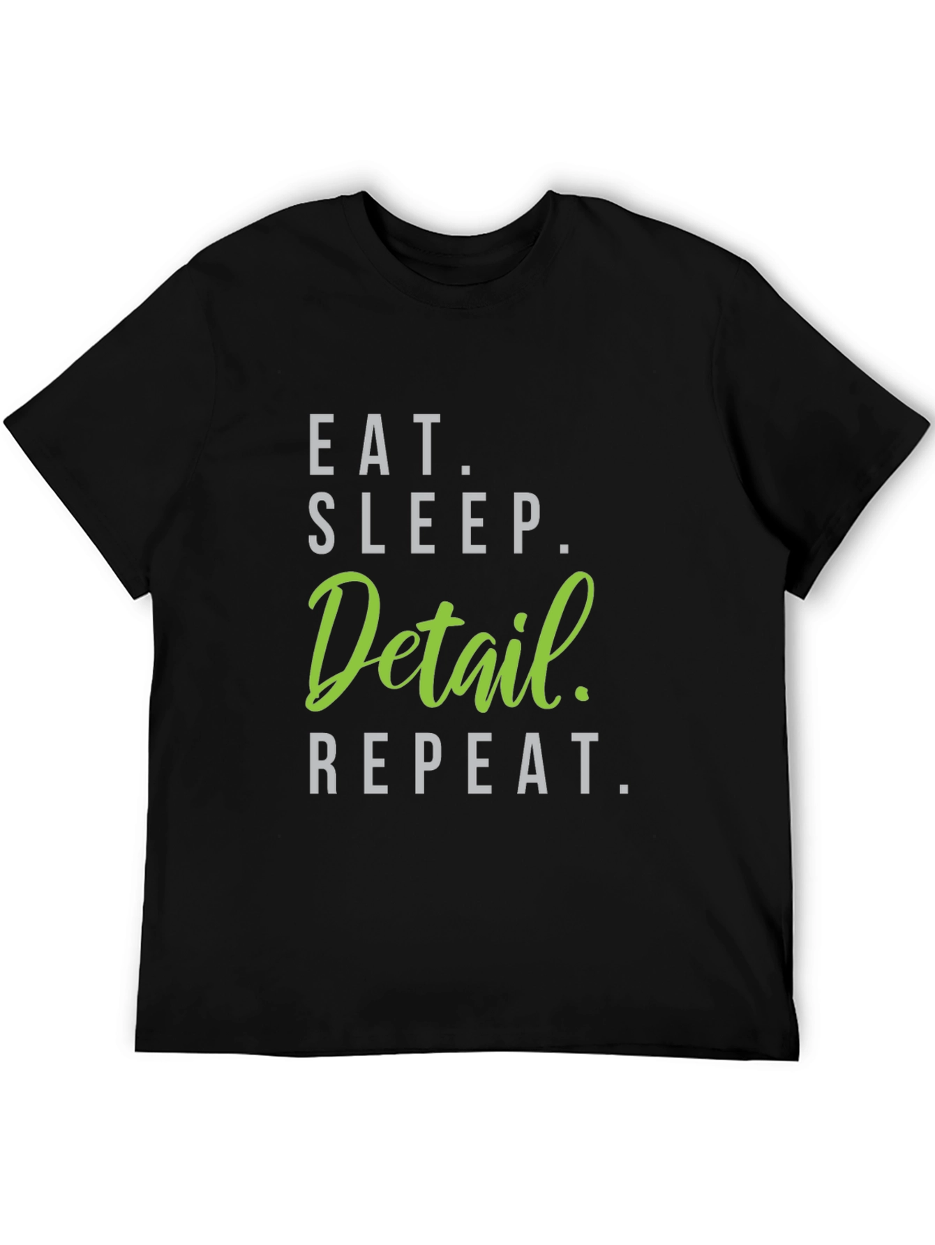 Eat Sleep Detail Repeat Black T-Shirt