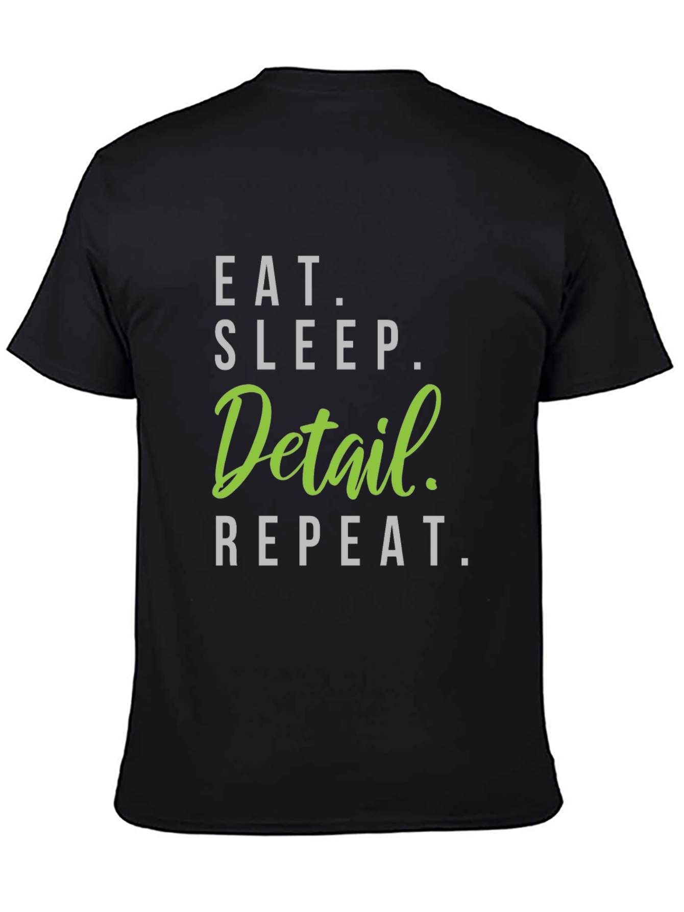 Eat Sleep Detail Repeat Black T-Shirt