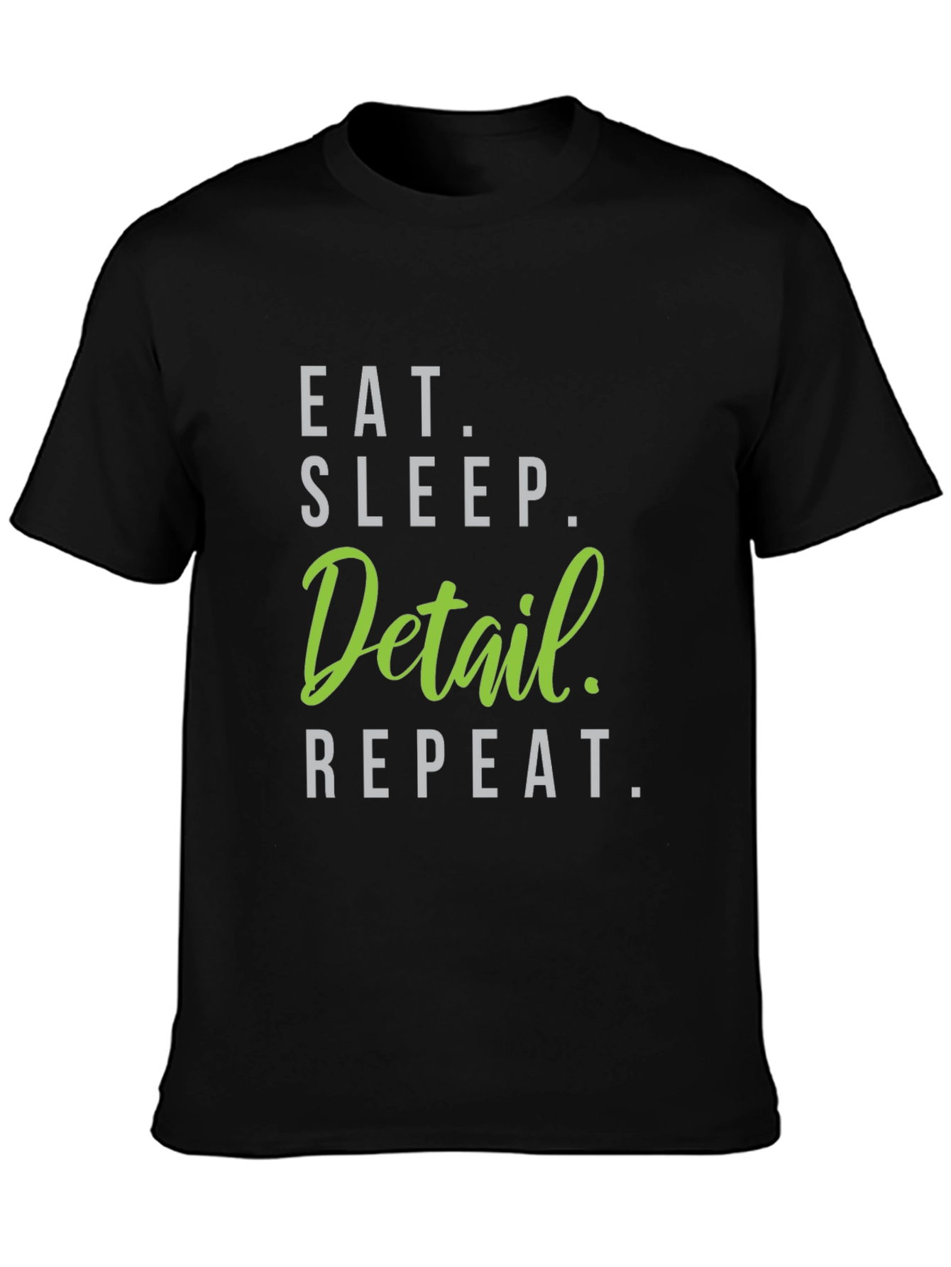 Eat Sleep Detail Repeat Black T-Shirt