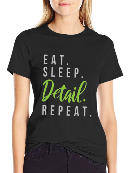 Eat Sleep Detail Repeat Black T-Shirt