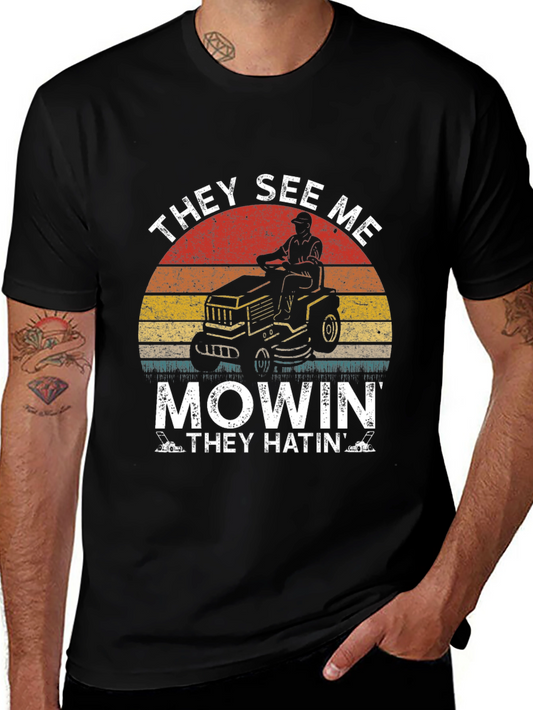 They See Me Mowin T-Shirt - Lawn Care Humor Tee