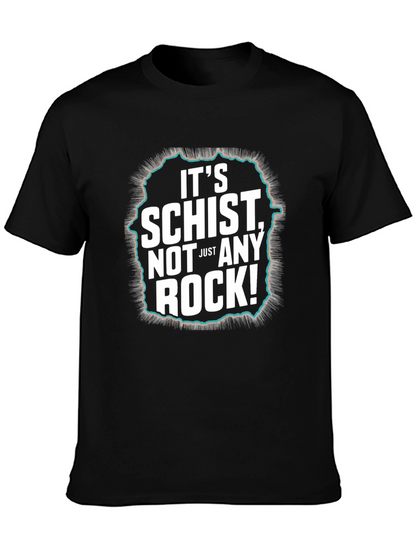 Its Schist Not Just Any Rock! Black T-Shirt