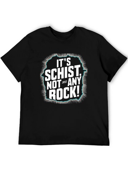 Its Schist Not Just Any Rock! Black T-Shirt
