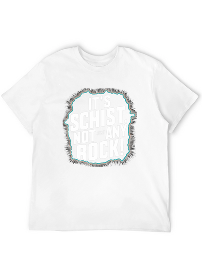 Its Schist Not Just Any Rock! Black T-Shirt
