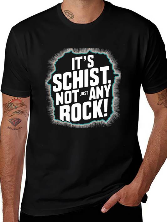 Its Schist Not Just Any Rock! Black T-Shirt