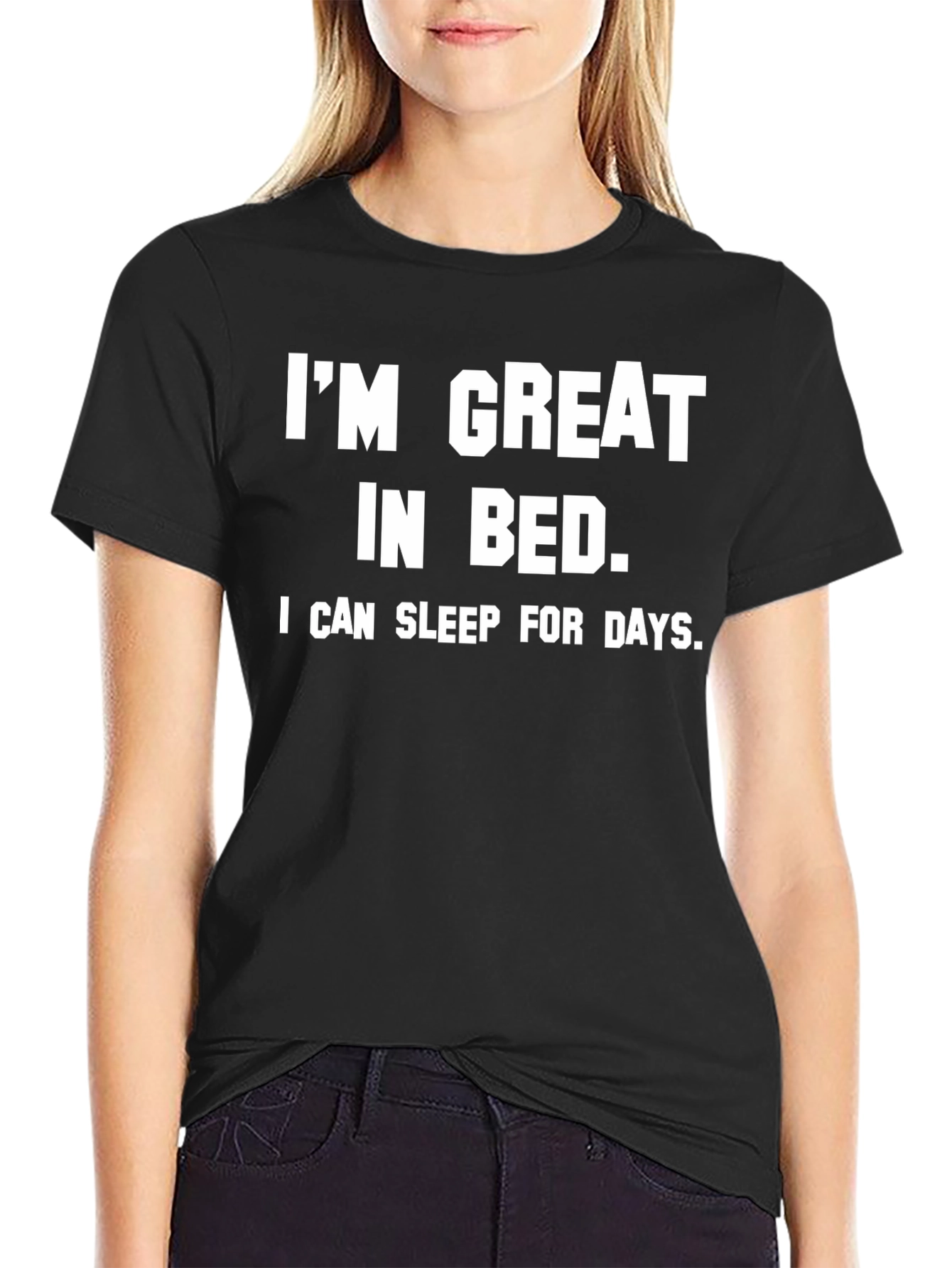 Funny Im Great in Bed Slogan Tee