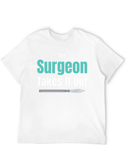 Surgeon Takes It Out T-Shirt