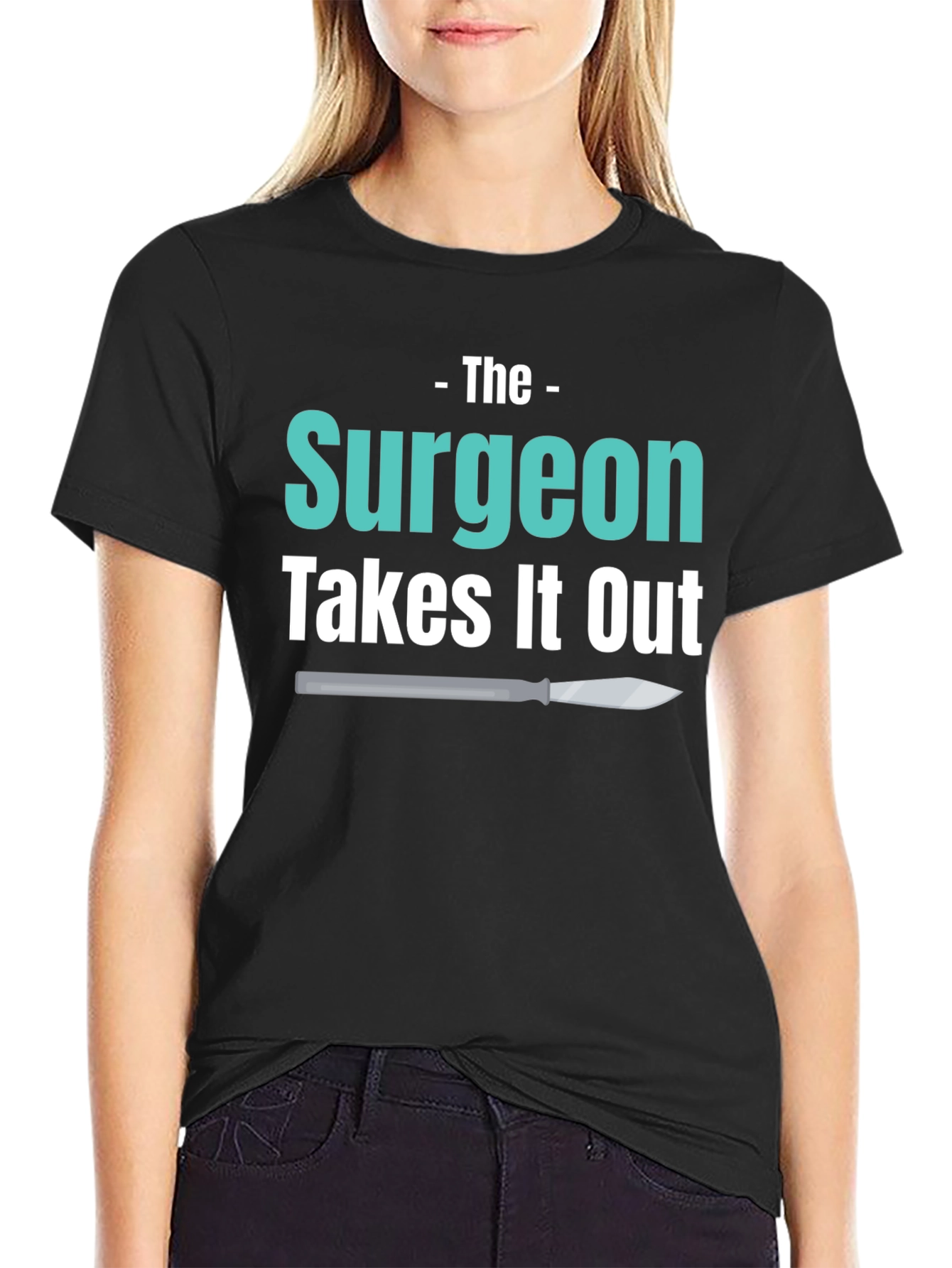 Surgeon Takes It Out T-Shirt