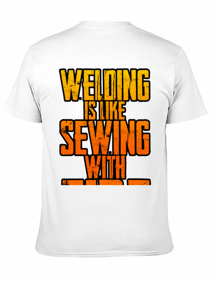Welding is Like Sewing with Fire T-Shirt